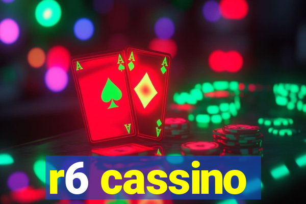 r6 cassino